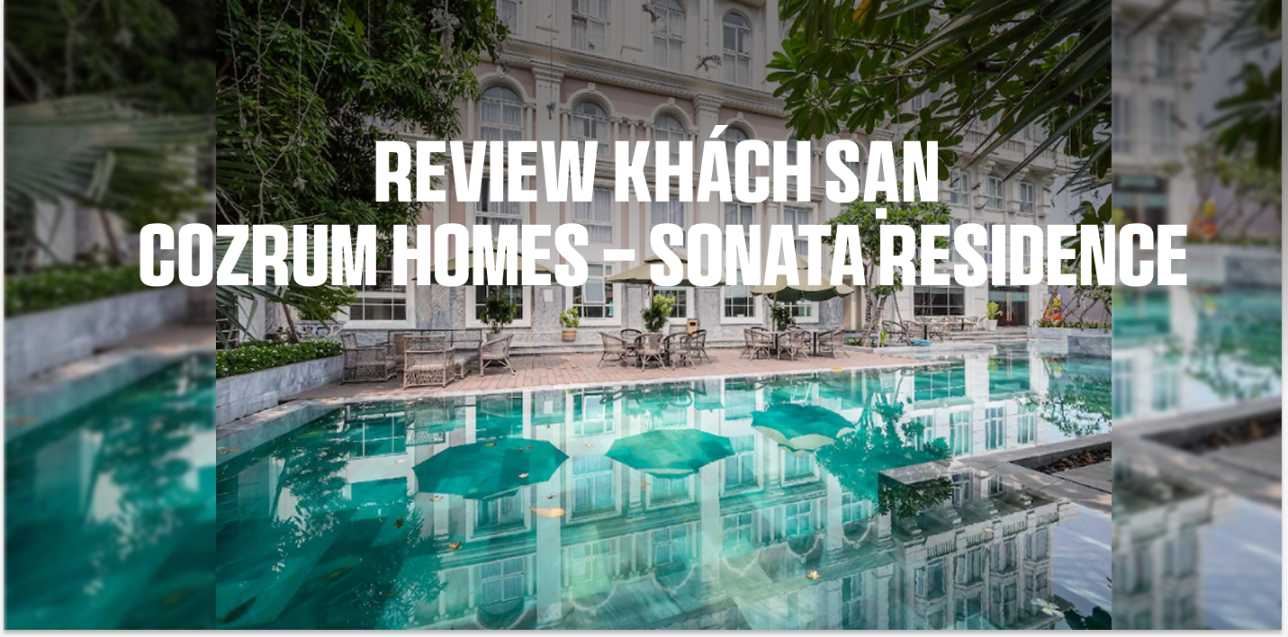 Review Khách sạn Cozrum Homes - Sonata Residence